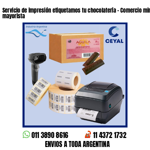 Servicio de impresión etiquetamos tu chocolatería – Comercio minorista y mayorista
