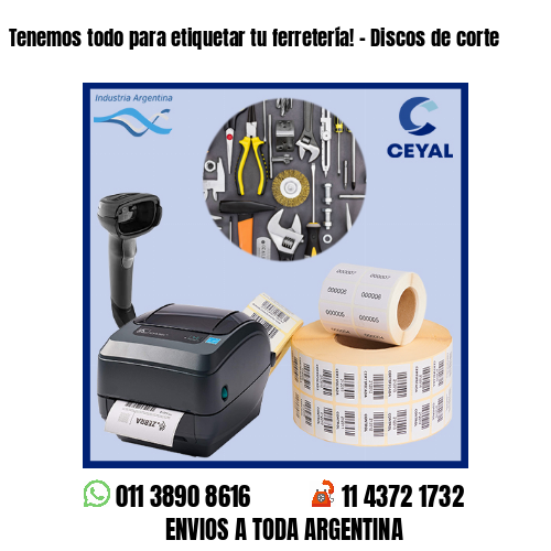 Tenemos todo para etiquetar tu ferretería! – Discos de corte