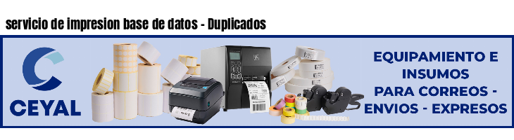 servicio de impresion base de datos - Duplicados