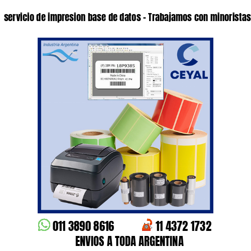 servicio de impresion base de datos – Trabajamos con minoristas y mayoristas