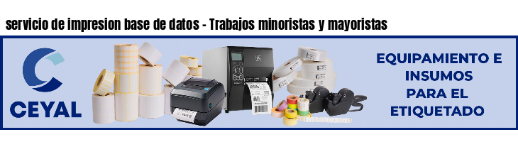 servicio de impresion base de datos - Trabajos minoristas y mayoristas