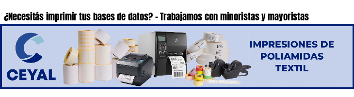¿Necesitás imprimir tus bases de datos? - Trabajamos con minoristas y mayoristas