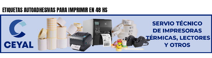 ETIQUETAS AUTOADHESIVAS PARA IMPRIMIR EN 48 HS