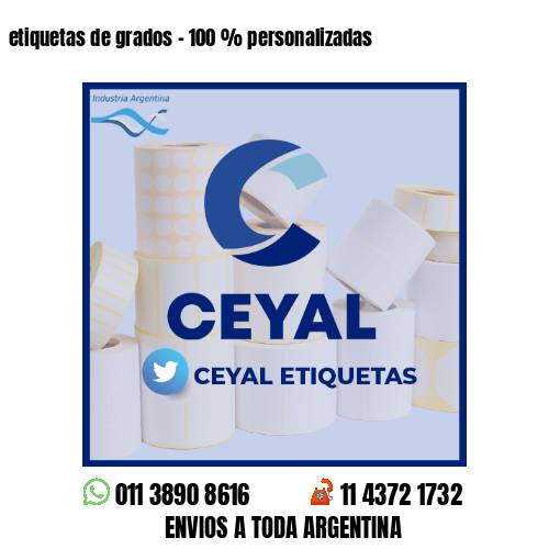 etiquetas de grados - 100 % personalizadas