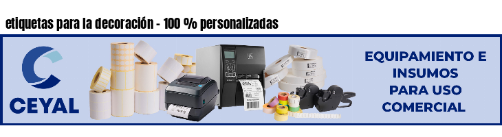 etiquetas para la decoración - 100 % personalizadas