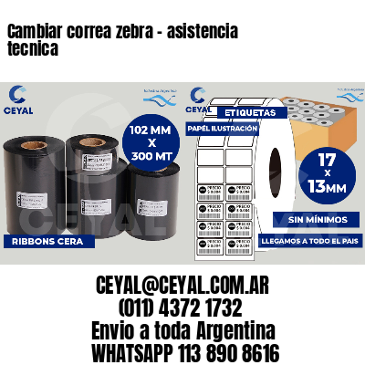 Cambiar correa zebra - asistencia tecnica