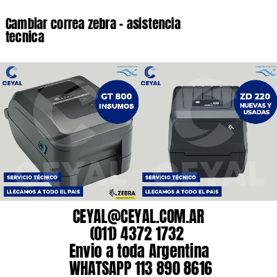 Cambiar correa zebra - asistencia tecnica