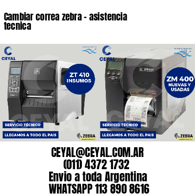 Cambiar correa zebra - asistencia tecnica