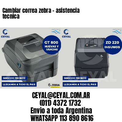 Cambiar correa zebra - asistencia tecnica