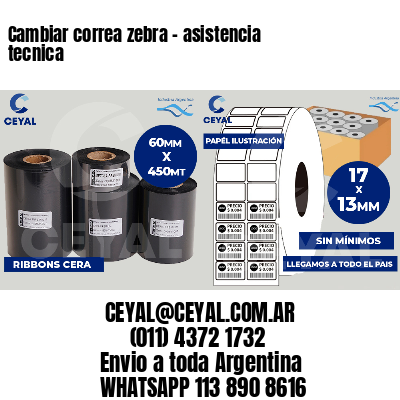 Cambiar correa zebra - asistencia tecnica