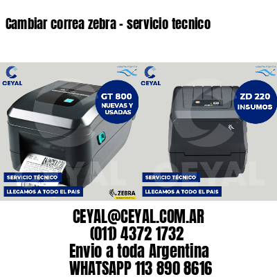 Cambiar correa zebra - servicio tecnico