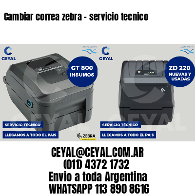 Cambiar correa zebra - servicio tecnico