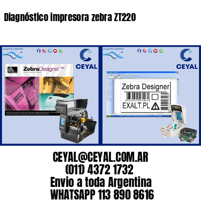 Diagnóstico impresora zebra ZT220