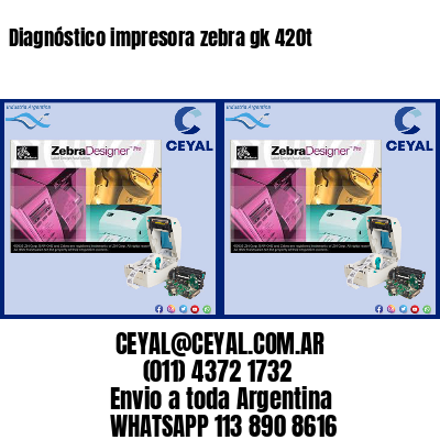 Diagnóstico impresora zebra gk 420t