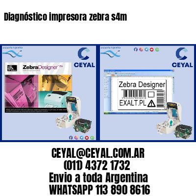 Diagnóstico impresora zebra s4m