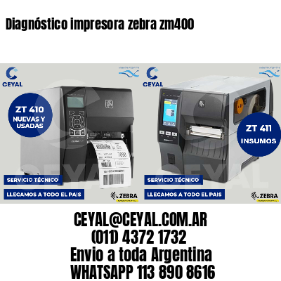 Diagnóstico impresora zebra zm400