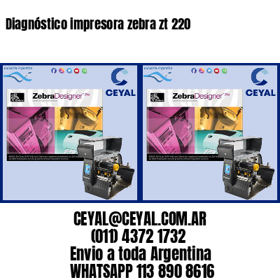 Diagnóstico impresora zebra zt 220