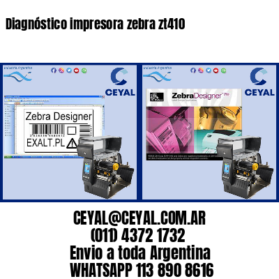 Diagnóstico impresora zebra zt410