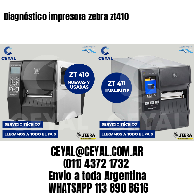 Diagnóstico impresora zebra zt410