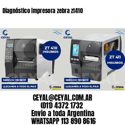 Diagnóstico impresora zebra zt410