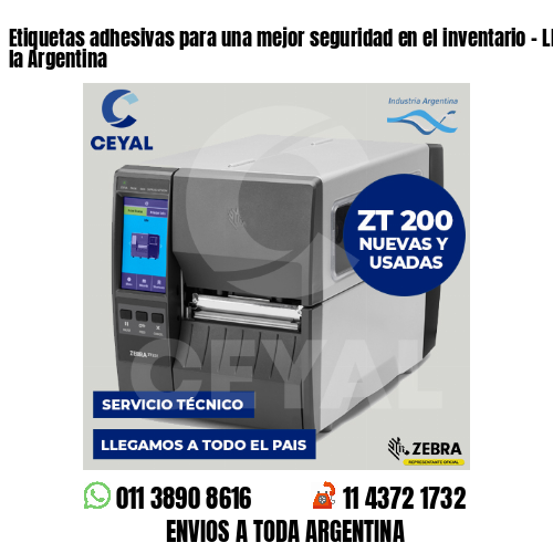 Etiquetas adhesivas para una mejor seguridad en el inventario – Llegamos a toda la Argentina