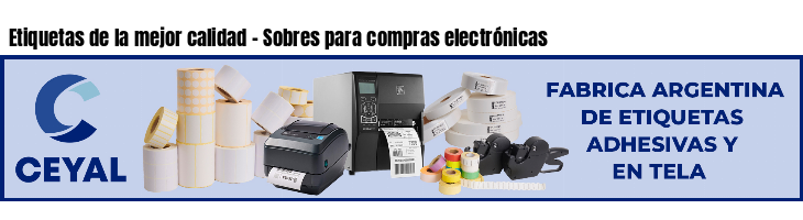 Etiquetas de la mejor calidad - Sobres para compras electrónicas