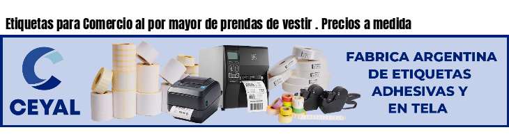 Etiquetas para Comercio al por mayor de prendas de vestir . Precios a medida