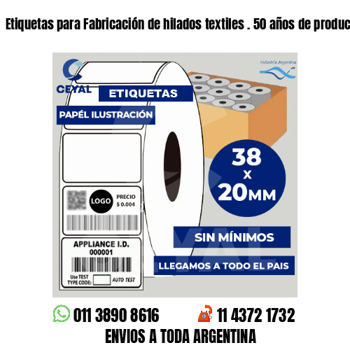 Etiquetas para Fabricación de hilados textiles . 50 años de producción propia
