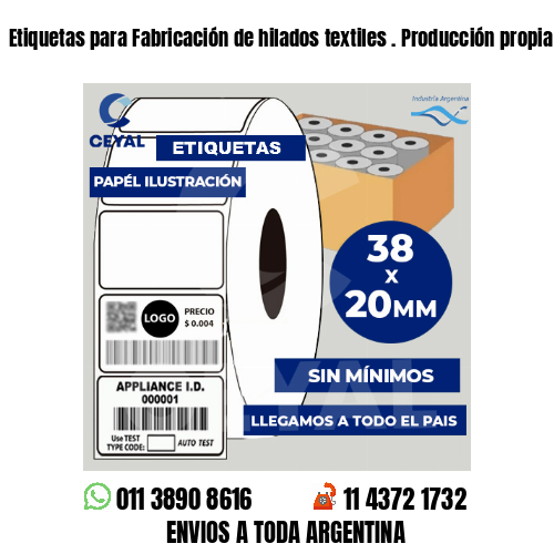 Etiquetas para Fabricación de hilados textiles . Producción propia