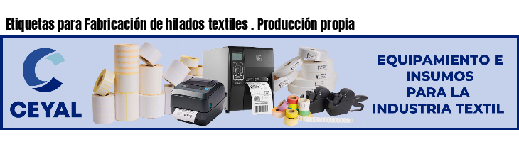 Etiquetas para Fabricación de hilados textiles . Producción propia