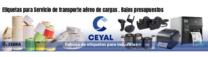 Etiquetas para Servicio de transporte aéreo de cargas . Bajos presupuestos