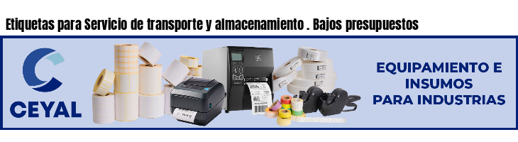 Etiquetas para Servicio de transporte y almacenamiento . Bajos presupuestos