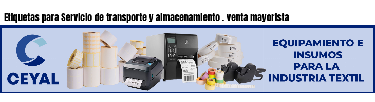 Etiquetas para Servicio de transporte y almacenamiento . venta mayorista