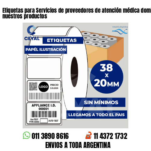 Etiquetas para Servicios de proveedores de atención médica domici . Producimos nuestros productos