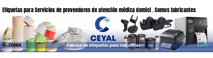Etiquetas para Servicios de proveedores de atención médica domici . Somos fabricantes