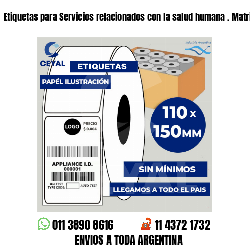 Etiquetas para Servicios relacionados con la salud humana . Matriz de costos