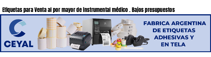 Etiquetas para Venta al por mayor de instrumental médico . Bajos presupuestos