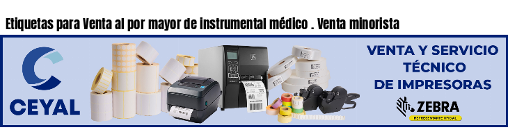 Etiquetas para Venta al por mayor de instrumental médico . Venta minorista