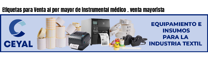 Etiquetas para Venta al por mayor de instrumental médico . venta mayorista