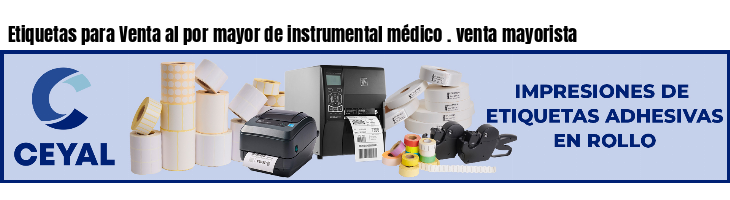Etiquetas para Venta al por mayor de instrumental médico . venta mayorista