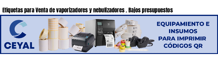 Etiquetas para Venta de vaporizadores y nebulizadores . Bajos presupuestos