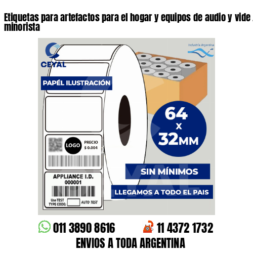 Etiquetas para artefactos para el hogar y equipos de audio y vide . Venta minorista