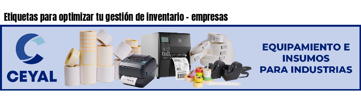 Etiquetas para optimizar tu gestión de inventario - empresas