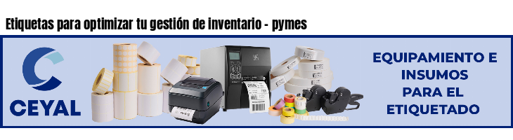 Etiquetas para optimizar tu gestión de inventario - pymes