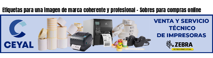 Etiquetas para una imagen de marca coherente y profesional - Sobres para compras online