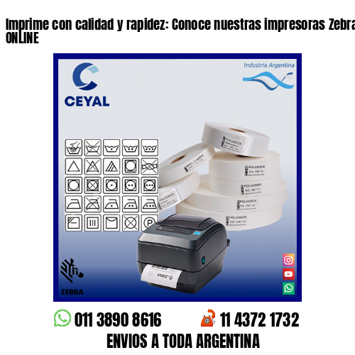 Imprime con calidad y rapidez: Conoce nuestras impresoras Zebra – Asesoramiento ONLINE