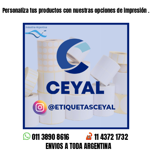 Personaliza tus productos con nuestras opciones de impresión .