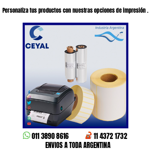 Personaliza tus productos con nuestras opciones de impresión .