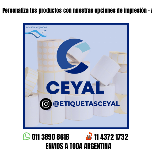 Personaliza tus productos con nuestras opciones de impresión - Argentina