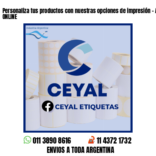 Personaliza tus productos con nuestras opciones de impresión - Asesoramiento ONLINE